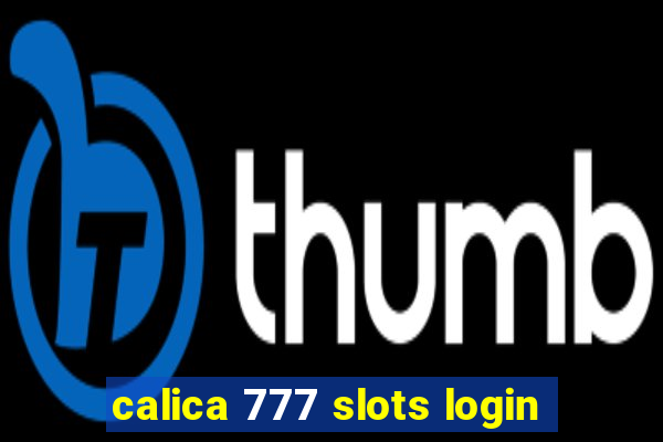 calica 777 slots login